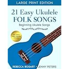 21 Easy Ukulele Folk Songs: Beginner Ukulele Book of Sheet Music of Traditional Campfire Tunes, Popular Melodies - Audio and Video Included: Ukelele Songbook With Collection of Chords, Tabs and Lyrics