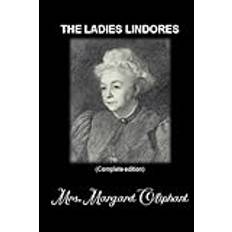 THE LADIES LINDORES: (Complete edition) Vol.I – Vol.II – Vol.III