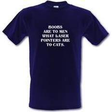 Boobs are to men what laser pointers are to cats male t-shirt.