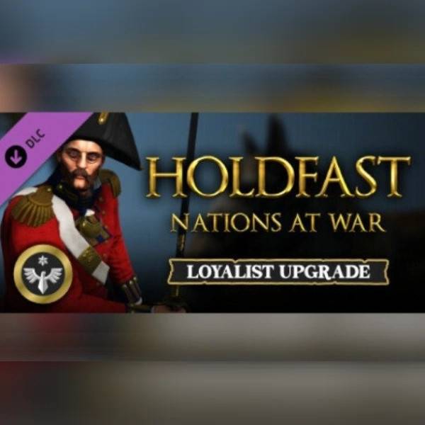 Holdfast: Nations At War - Loyalist Edition Upgrade (DLC) (PC) Steam Gift - GLOBAL.