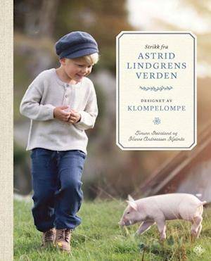 'Strikk fra Astrid Lindgrens verden : designet av Klompelompe' - Hanne Andreassen Hjelmås og Torunn Steinsland - Bog