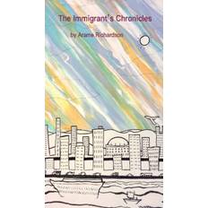 Immigrant's Chronicles - Richardson Arame Richardson - 9781984558763