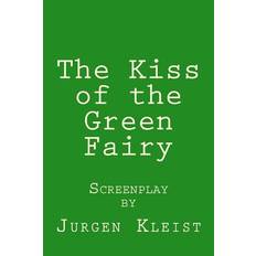 The Kiss of the Green Fairy - Jurgen Kleist - 9781495976483