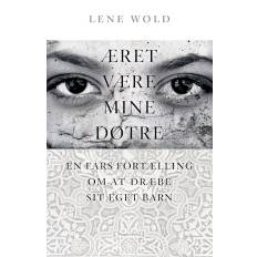 Æret være mine døtre - Brugt Bog- Lene Wold