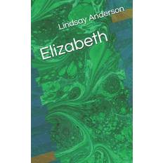 Elizabeth - Lindsay Anderson - 9798654948700