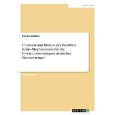 Chancen und Risiken der flexiblen Kyoto-Mechanismen fur die Investitionsstrategien deutscher Stromerzeuger - Florian Ludeke - 9783640387335