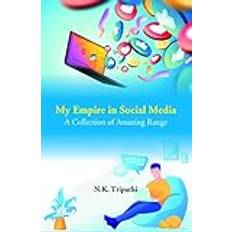 My Empire in Social Media: A Collection of Amazing Range [Hardcover]