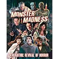 Monster Madness: The Gothic Revival of Horror by -