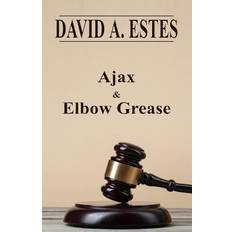 Ajax & Elbow Grease - David A. Estes - 9781945669354