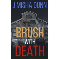 Brush with Death - J Misha Dunn - 9781530995806