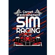 SIM RACING Carnet d'entrainement: Journal de note pour amateur de simulation auto. Prenez un max de notes sur les circuits, vos setup et améliorez vos chronos | Du Simracer débutant au compétiteur