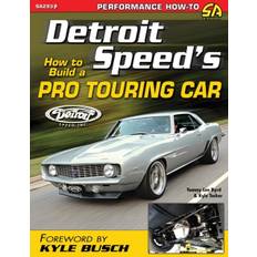 Detroit Speed's How to Build a Pro Touring Car - Tommy Lee Byrd - 9781613256954