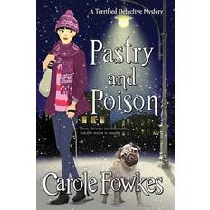 Pastry and Poison - Carole Fowkes - 9798691569340