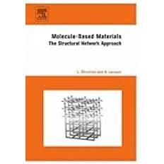 Molecule-Based Materials: The Structural Network Approach by Lars ?hrstr?m (2005-12-02)