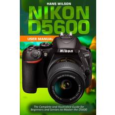 Nikon D5600 User Manual - Hans Wilson - 9798546483029