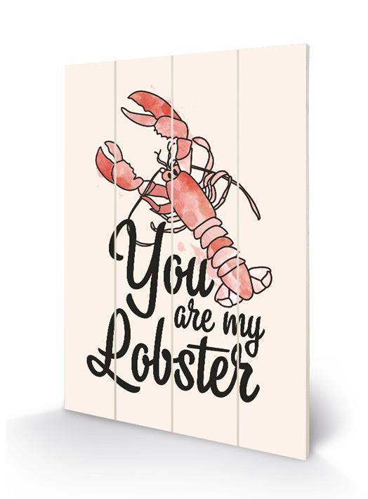 Friends - You Are My Lobster - Wood Print 40X59Cm