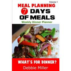 7 Days of Meals (Volume 1) - Debbie Miller - 9781492706694