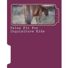 Tales Fit For Inquisituve Kids - Irvin Mpofu - 9781449525620