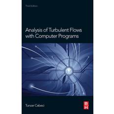 Analysis of Turbulent Flows with Computer Programs - Tuncer (Professor of Aerodynamics at SUPAERO and Director of DMAE at ONERA) Cebeci - 9780080983356