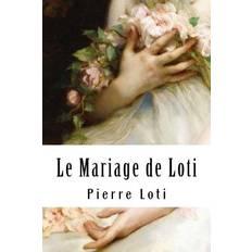 Le Mariage de Loti - Pierre Loti - 9781717173010