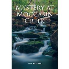 Mystery at Moccasin Creek - Judy Worsham - 9798886858501