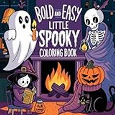 Little Spooky coloring book: Bold and Easy Designs for Adults and Teens Featuring a Collection of Creepy Characters in Cozy Hygge Moments for Stress Relief