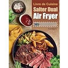 Livre de Cuisine Salter Dual Air Fryer: 365 jours de recettes de friture rapide et facile pour perdre du poids avec un style de vie pauvre en glucides.