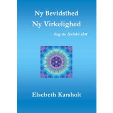 Ny Bevidsthed, Ny Virkelighed - Elsebeth Karsholt - 9788743041498