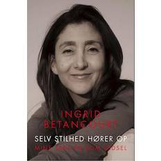 Selv stilhed hører op - Brugt Bog- Ingrid Betancourt