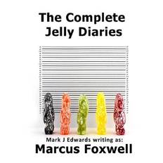 The Complete Jelly Diaries - Mark J Edwards - 9781507661062