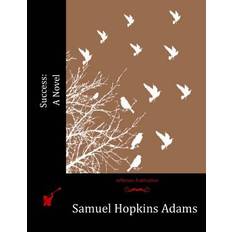 Success - Samuel Hopkins Adams - 9781523825394