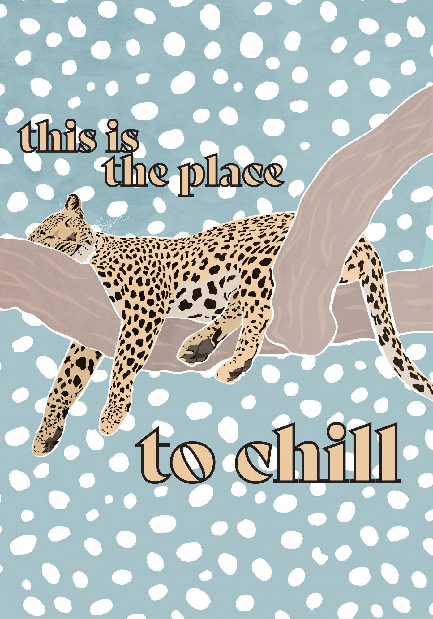 This Is the Place To Chill Leopard Kids Print Poster och Canvastavla - Poster / 50x70 cm