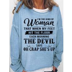 Womens I'm The Kind Of Woman That When My Feet Hit The Floor Each Morning The Devil Says Sweatshirt