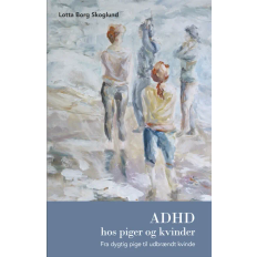 ADHD hos piger og kvinder, bog af Lotta Borg Skoglund