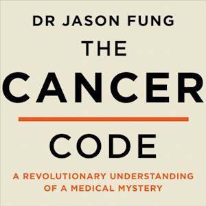 'The Cancer Code' - Dr Jason Fung - Lydbog