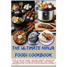 The Ultimate Ninja Foodi Cookbook - Cris Cook - 9798877214804