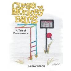 Curse the Monkey Bars - Laura Welch - 9781524693466