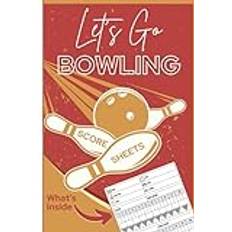 Let's Go Bowling - Scoresheets to record your scores, track your progress, and analyze your performance over time. A must have for bowling enthusiasts!