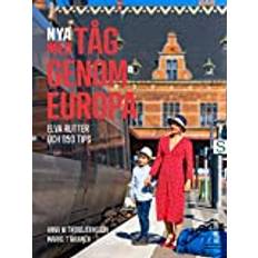 Nya med tåg genom Europa : elva rutter och 650 tips