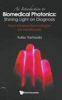 Introduction To Biomedical Photonics: Shining Light On Diagnosis - Near-infrared Technologies For Healthcare