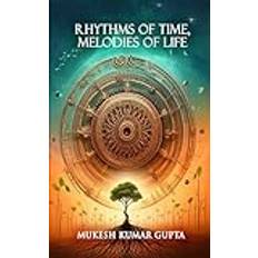 Rhythms of Time, Melodies of Life