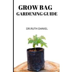 The Grow Bag Gardening Guide - Ruth Daniel - 9798354053315