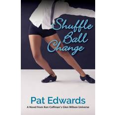 Shuffle Ball Change - Pat Edwards - 9781949267945