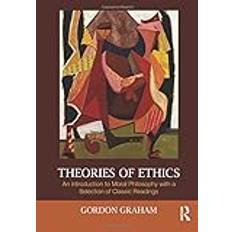 [(Theories of Ethics: An Introduction to Moral Philosophy with a Selection of Classic Readings)] [Author: Gordon Graham] published on (January, 2011)