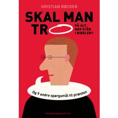 Skal man tro på alt, der står i Bibelen? - Kristian Bøcker - 9788774675082