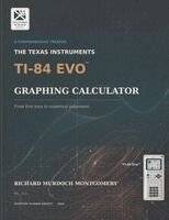 The Texas Instruments TI-84 Evo Graphing Calculator - A Comprehensive Treatise