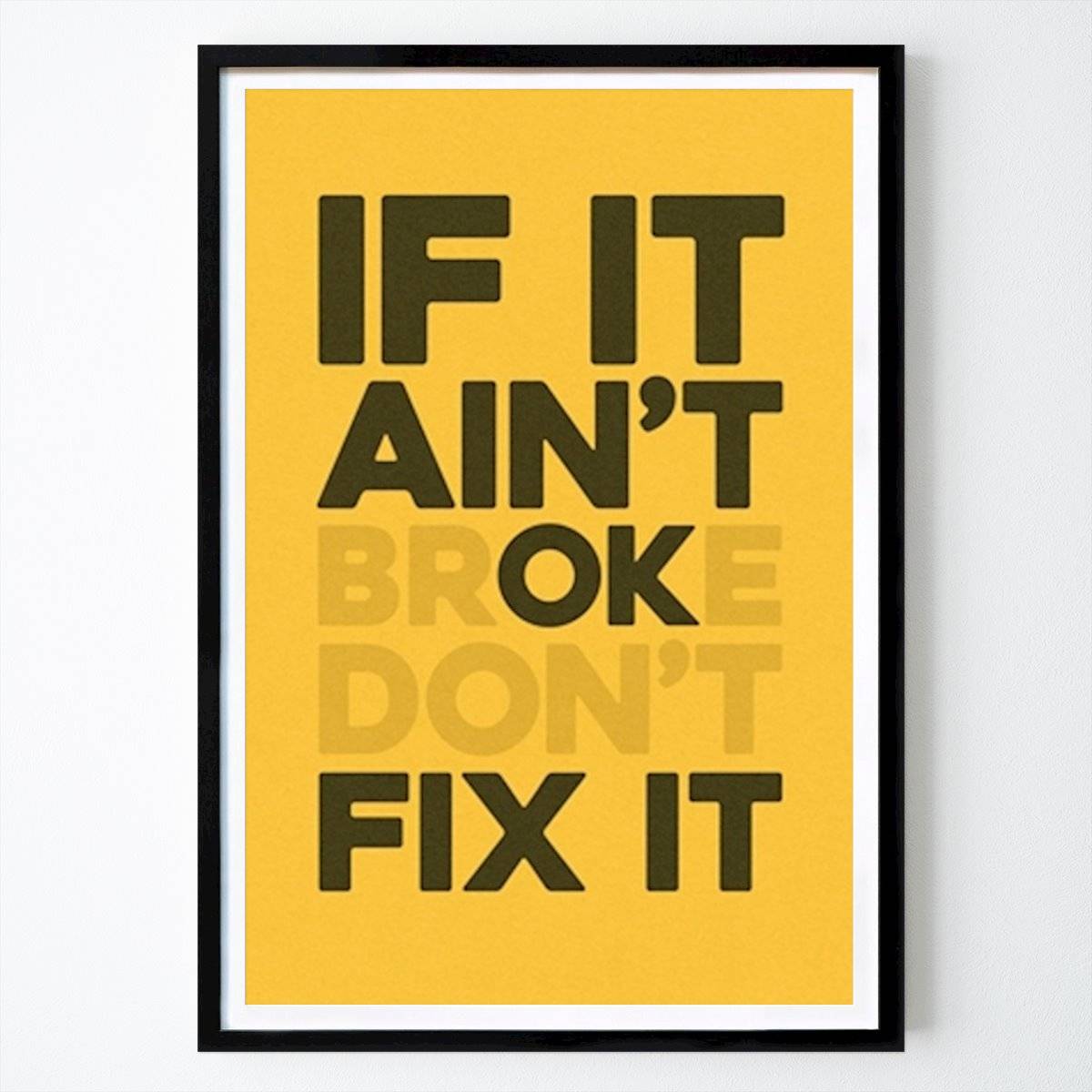 Citat & Text Poster: If It Ain't Broke Don't Fix it av Rudy Collective
