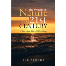 System of Nature in The 21st Century - Bob Almada - 9781483489032