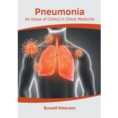 Pneumonia: An Issue of Clinics in Chest Medicine - Russell Peterson - 9781639272303