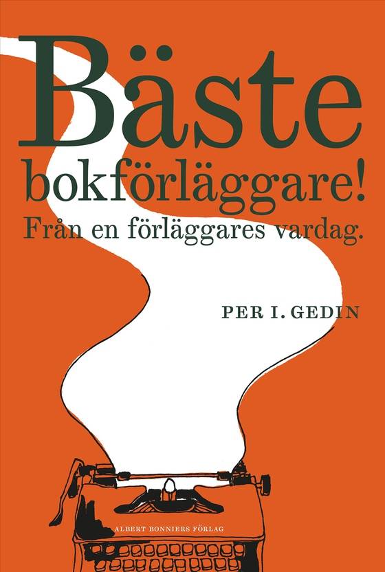 Bäste bokförläggare : från en förläggares vardag e-bok